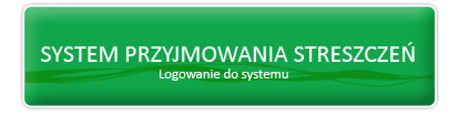 Logowanie do Stystemu Przyjmowania Streszczeń